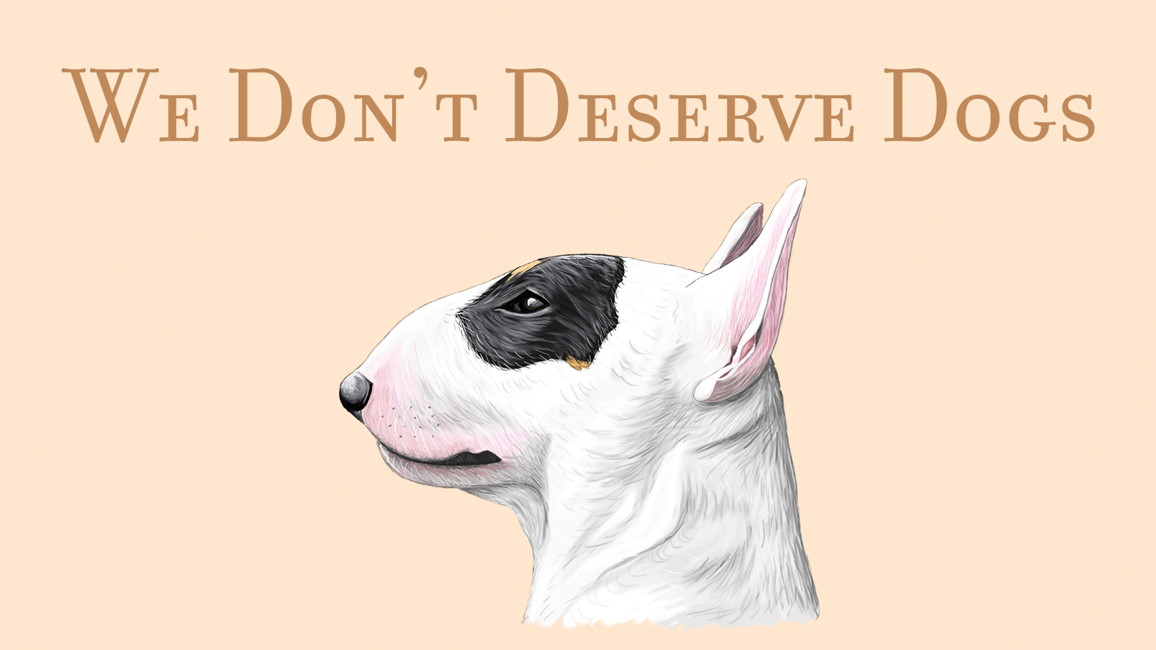 We Don't Deserve Dogs poster